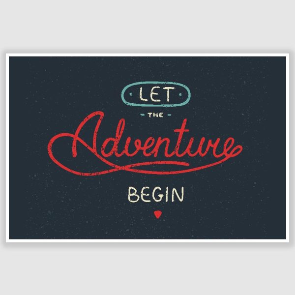 Let The Adventures Begin Poster (12 x 18 inch)