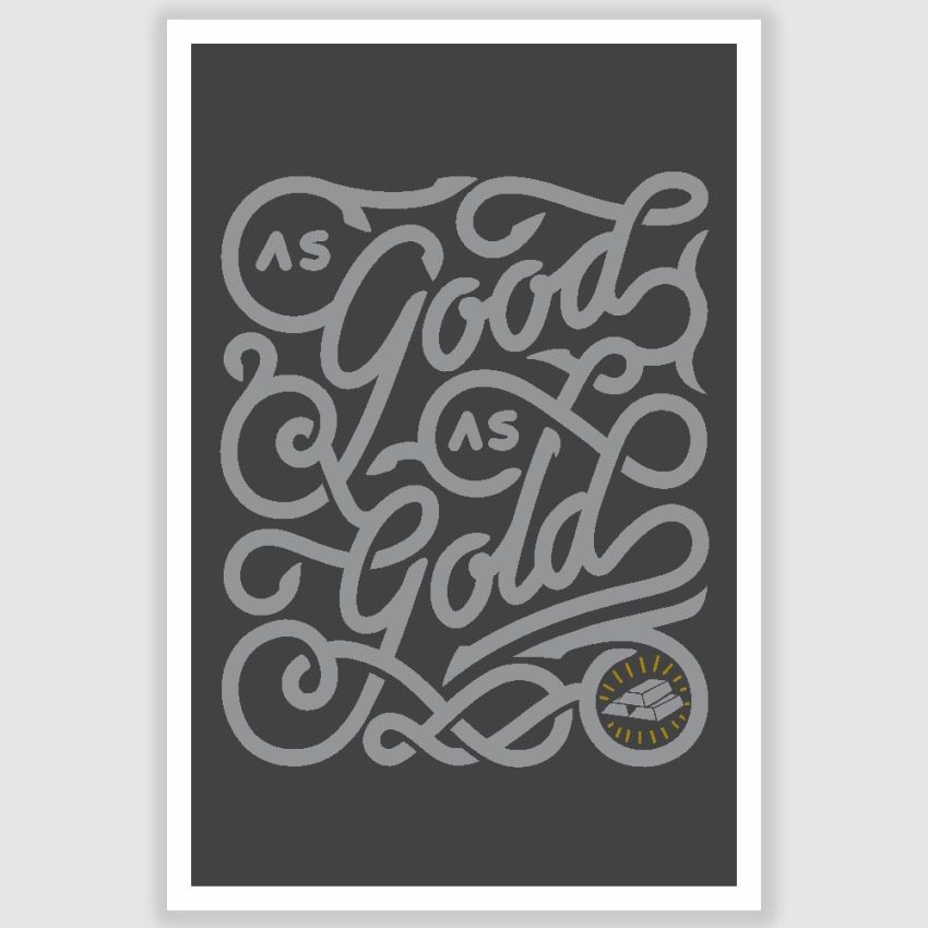 As Good As Gold Inspirational Poster (12 x 18 inch)