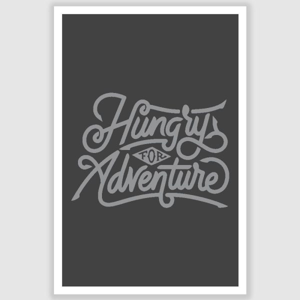 Hungry For Adventure Inspirational Poster (12 x 18 inch)