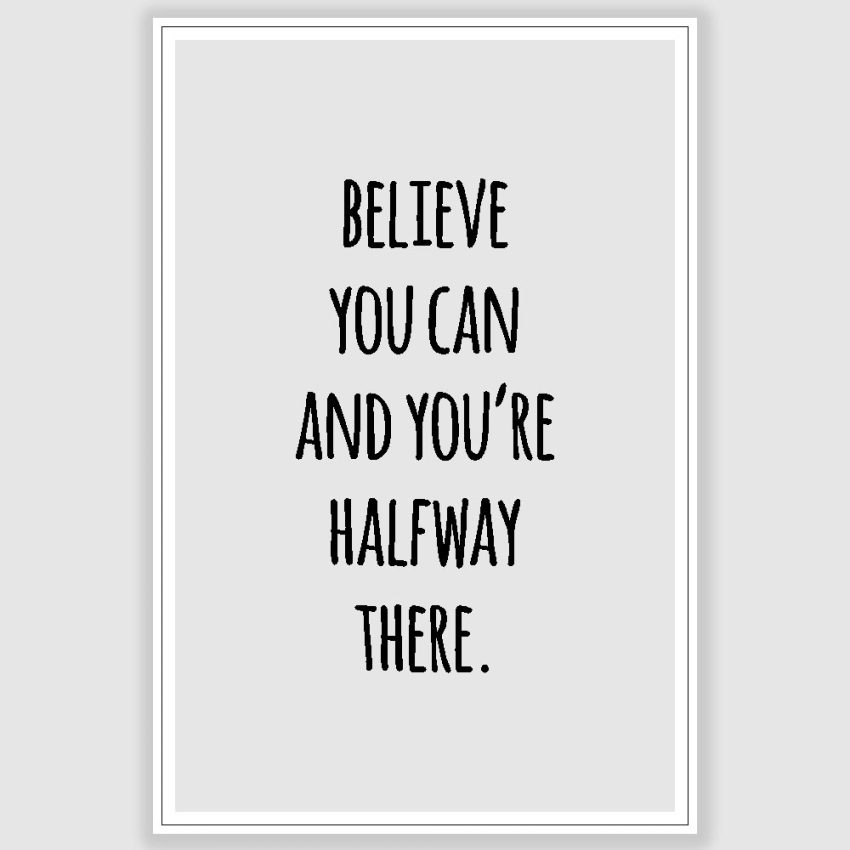 Believe You Can Inspirational Poster (12 x 18 inch)