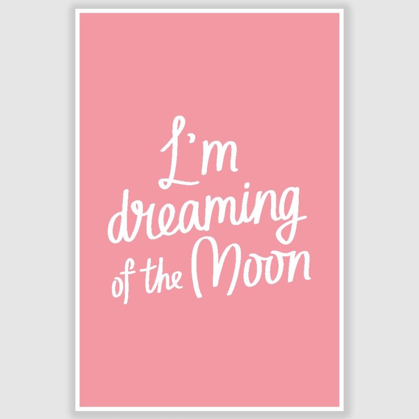 Im dreaming of the moon Inspirational Poster (12 x 18 inch)