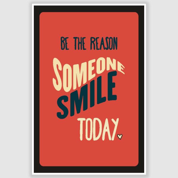 Be The Reason Someone Smile Today Inspirational Poster (12 x 18 inch)