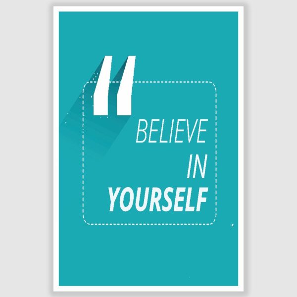 Believe in yourself Inspirational Poster (12 x 18 inch)