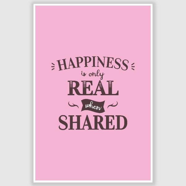 Happiness Is Only Real Poster (12 x 18 inch)