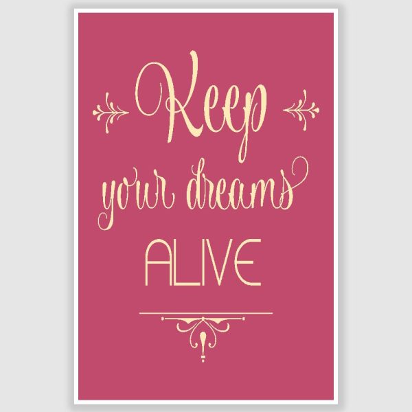 Keep Your Dreams Alive Inspirational Poster (12 x 18 inch)