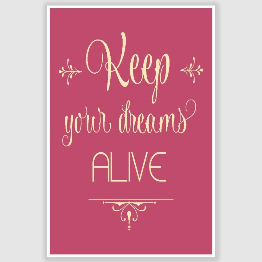 Keep Your Dreams Alive Inspirational Poster (12 x 18 inch)