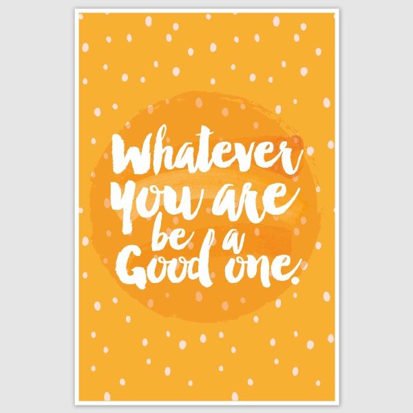 Be A Good One Inspirational Poster (12 x 18 inch)