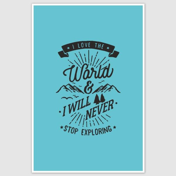 Never stop exploring Motivation Poster (12 x 18 inch)