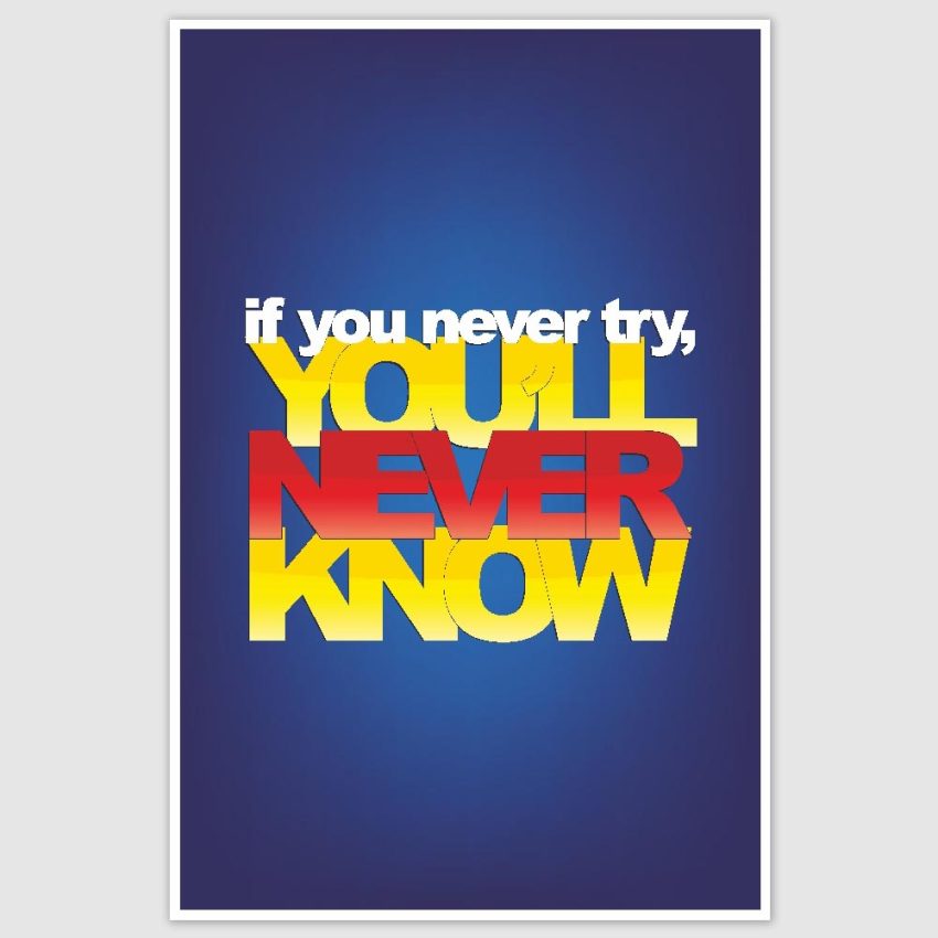 If You Never Try Inspirational Poster (12 x 18 inch)