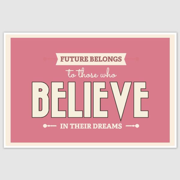 Believe in their dreams Inspirational Poster (12 x 18 inch)