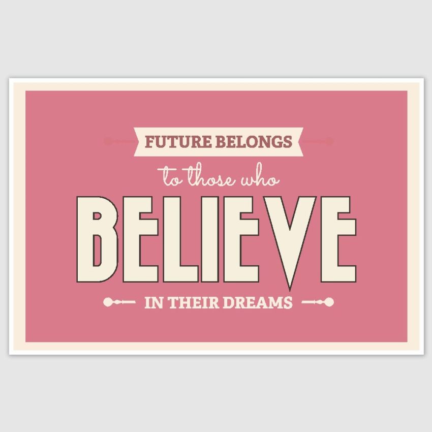 Believe in their dreams Inspirational Poster (12 x 18 inch)