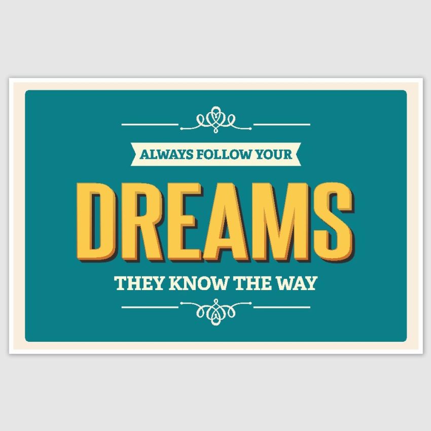 Always Follow Your Dreams Inspirational Poster (12 x 18 inch)