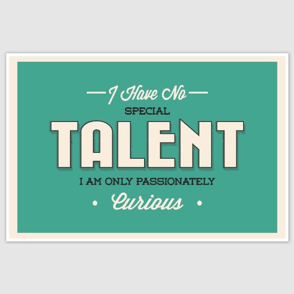 Passionately Curios Inspirational Poster (12 x 18 inch)