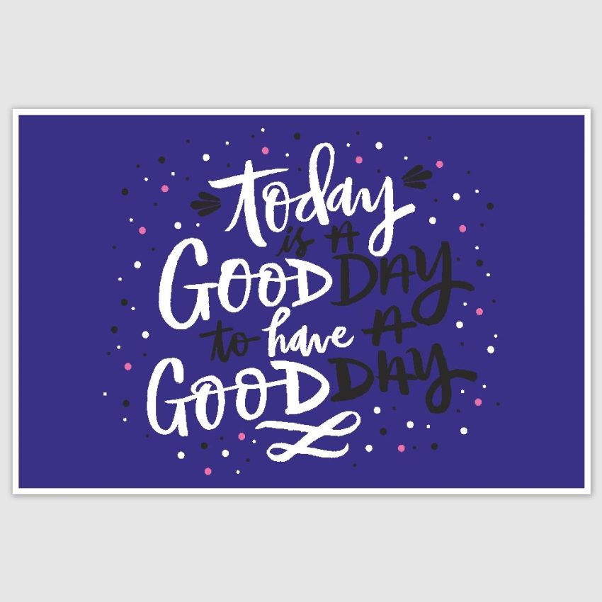 Good Day Inspirational Poster (12 x 18 inch)