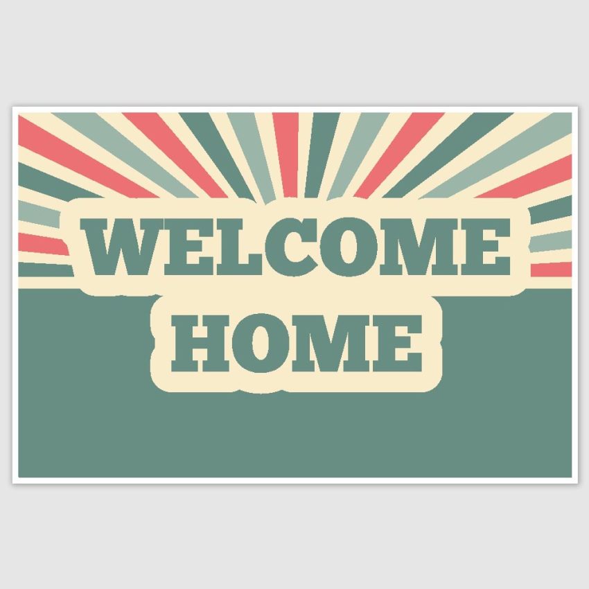 Welcome Home Poster (12 x 18 inch)