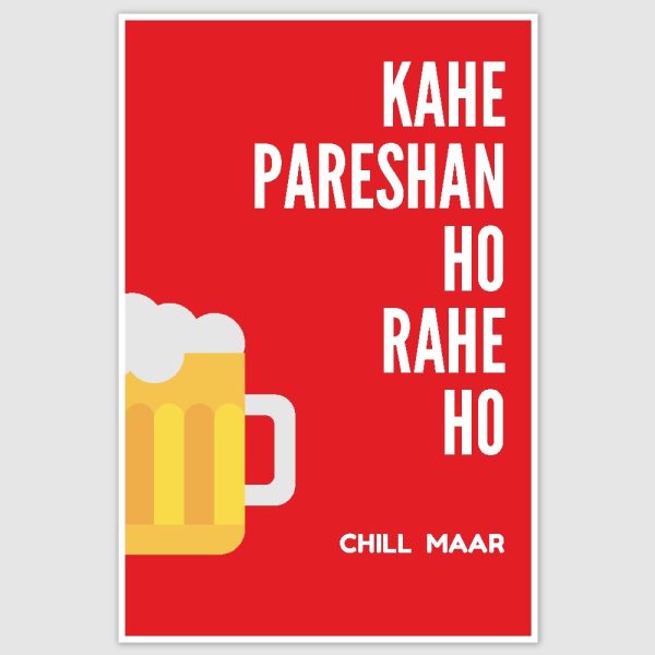 Chill Maar Poster (12 x 18 inch)