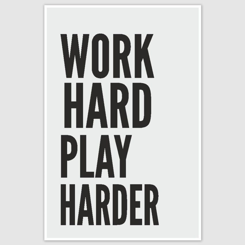 Work Hard Play Harder Motivation Poster (12 x 18 inch)