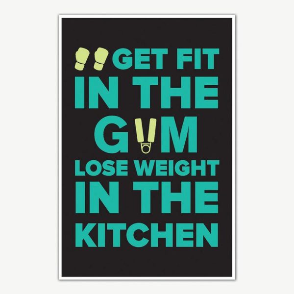 Get Fit Lose Weight Gym Quotes Poster Art