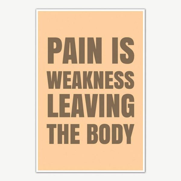 Pain Is Weakness Leaving The Body Gym Poster Art