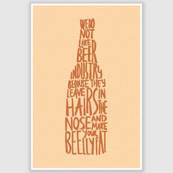 We Do Not Like Beer Industry Funny Poster (12 x 18 inch)