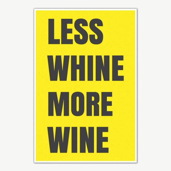 Less Whine More Wine Poster