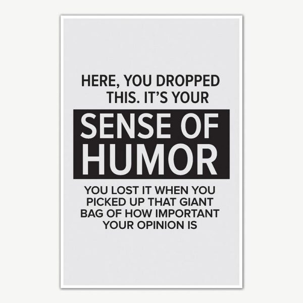 Your Sense Of Humor Quote Poster