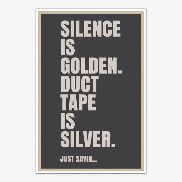 Silence Is Golden Quote Poster