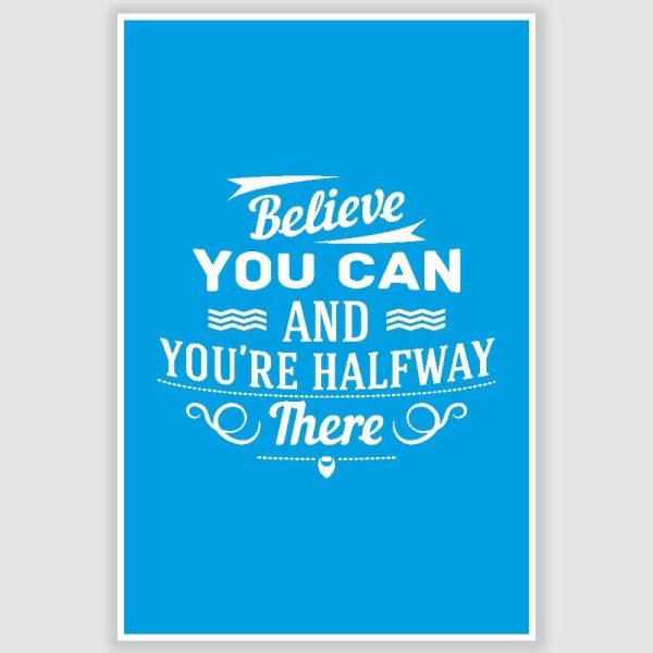 Believe You Can Inspirational Poster (12 x 18 inch)