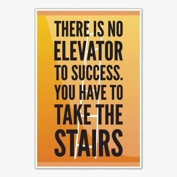 There Is No Elevator To Success Poster