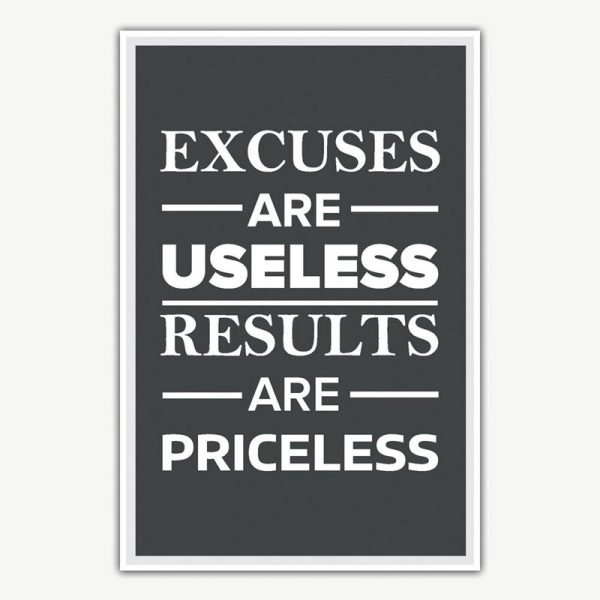 Excuses Are Useless Poster