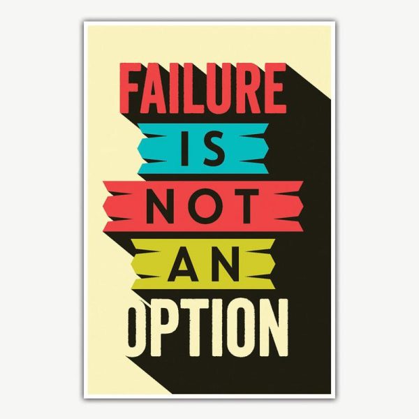 Failure Is Not An Option Poster