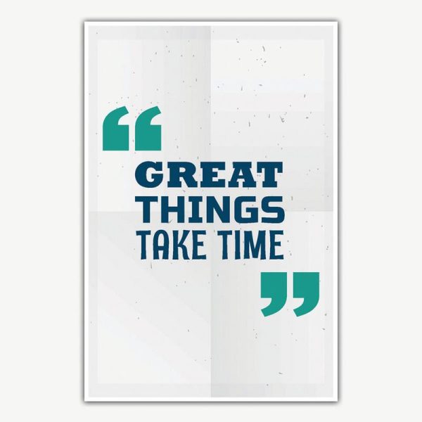 Great Things Take Time Poster Art