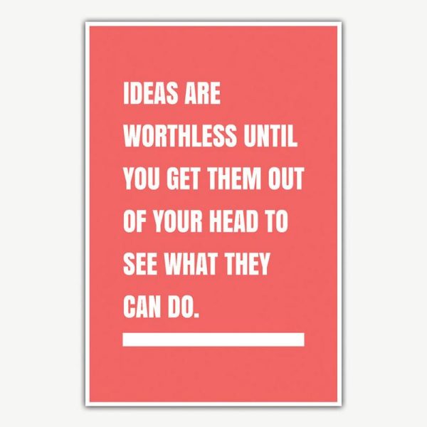 Ideas Are Worthless Poster Art