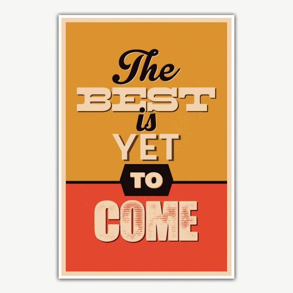 The Best Is Yet To Come Poster Art