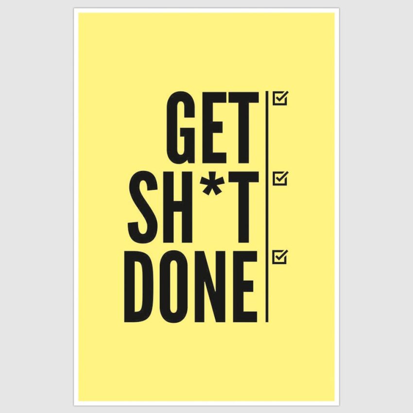 Get Shit Done Inspirational Poster (12 x 18 inch)