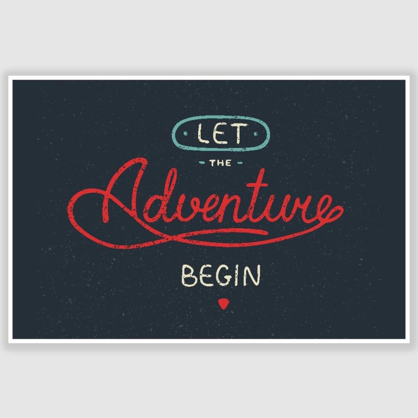 Let The Adventures Begin Poster (12 x 18 inch)