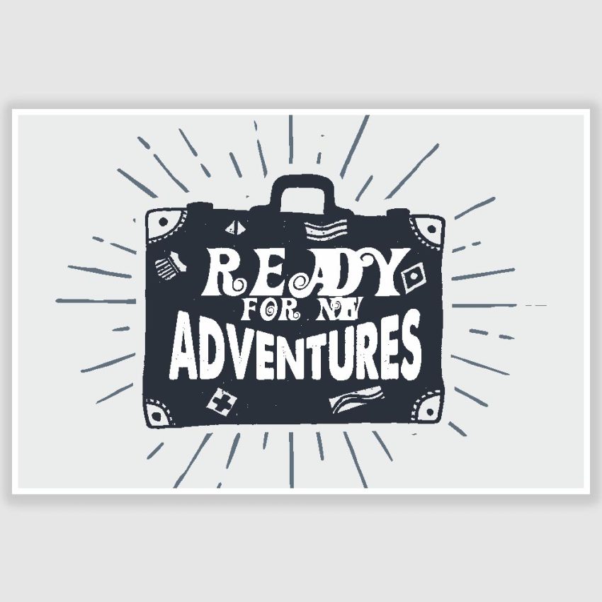 Ready For New Adventures Inspirational Poster (12 x 18 inch)