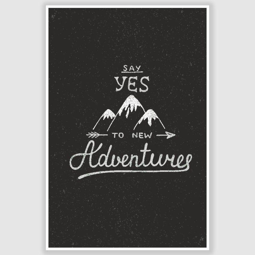 Say Yes To Adventures Poster (12 x 18 inch)