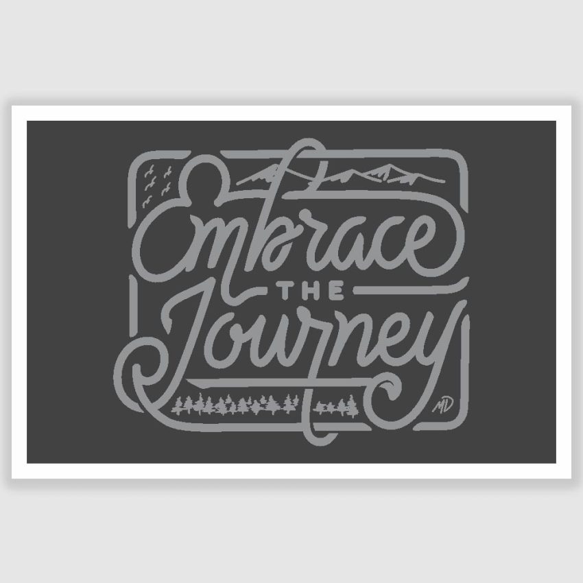 Embrace The Journey Inspirational Poster (12 x 18 inch)