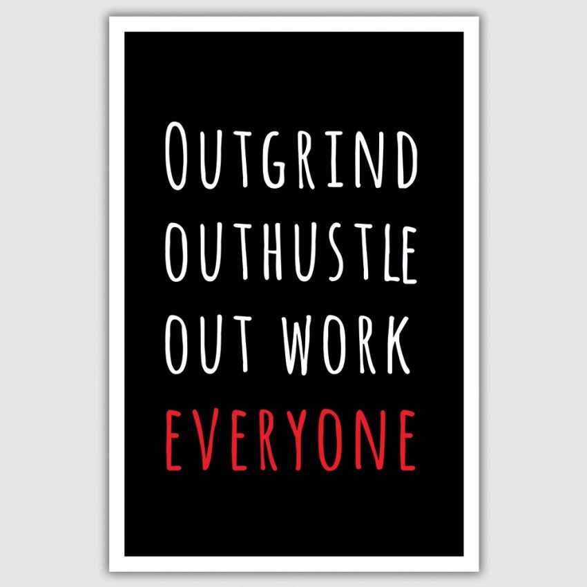 Outgrind Outwork Inspirational Poster (12 x 18 inch)