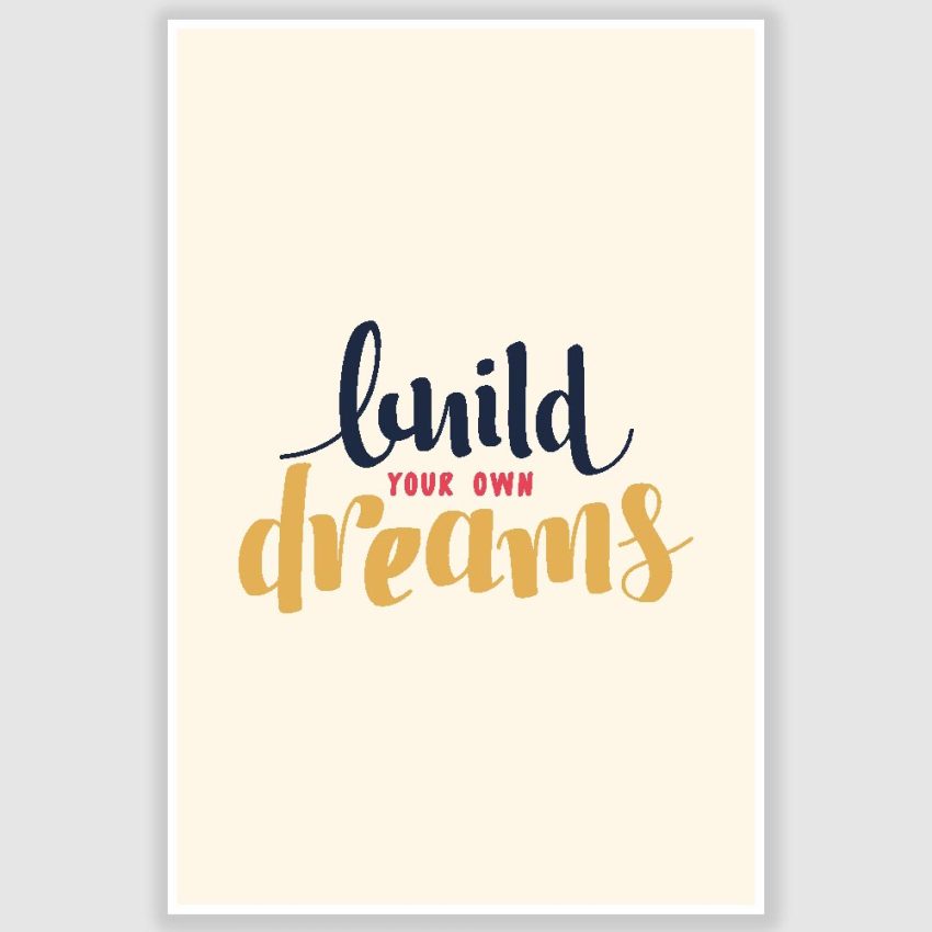 Build Your Own Dreams Inspirational Poster (12 x 18 inch)