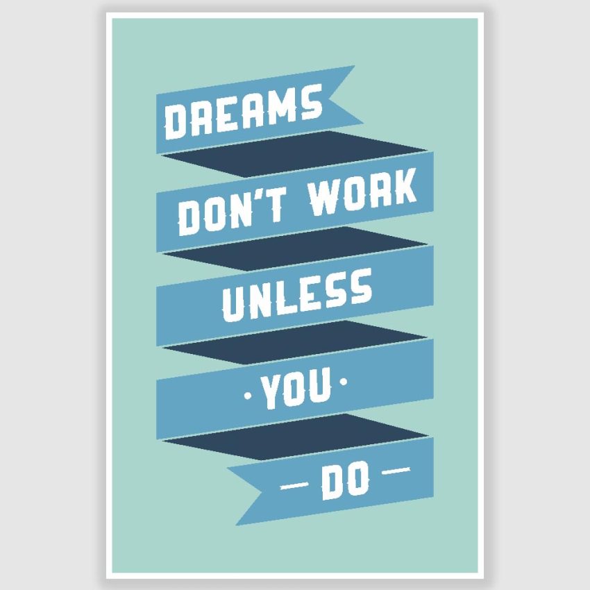 Dreams Dont Work Inspirational Poster (12 x 18 inch)