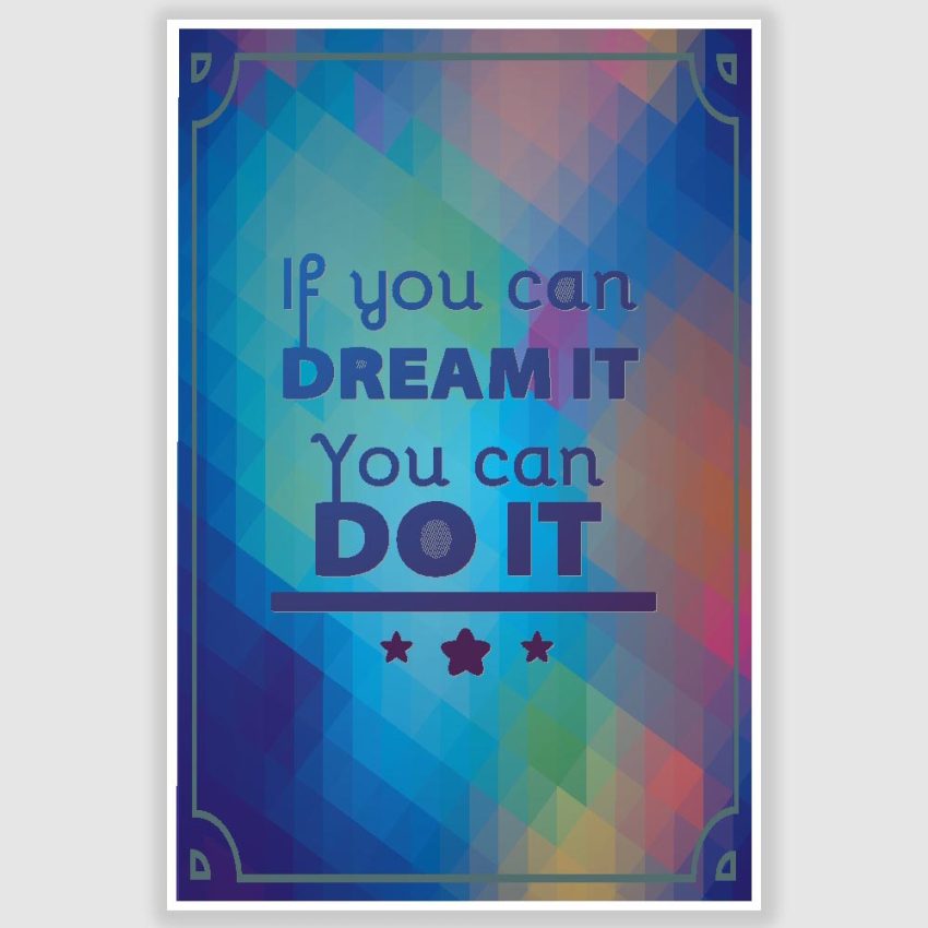 If You Can Dream It Inspirational Poster (12 x 18 inch)