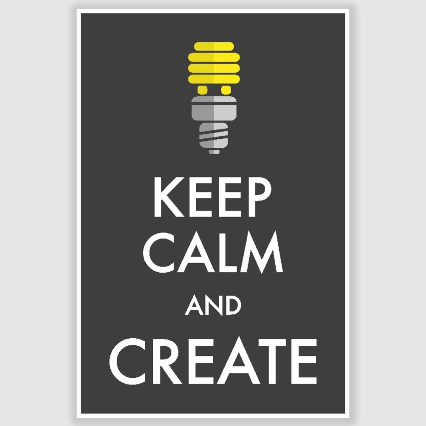 Keep Calm and Create Inspirational Poster (12 x 18 inch)