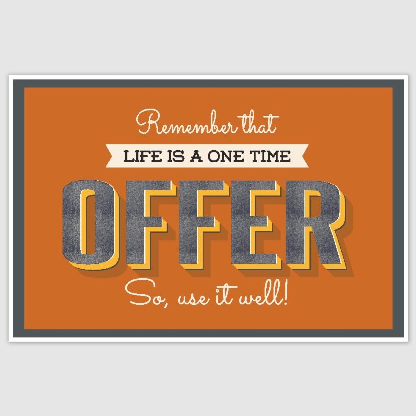 Life Is A One Time Offer Inspirational Poster (12 x 18 inch)