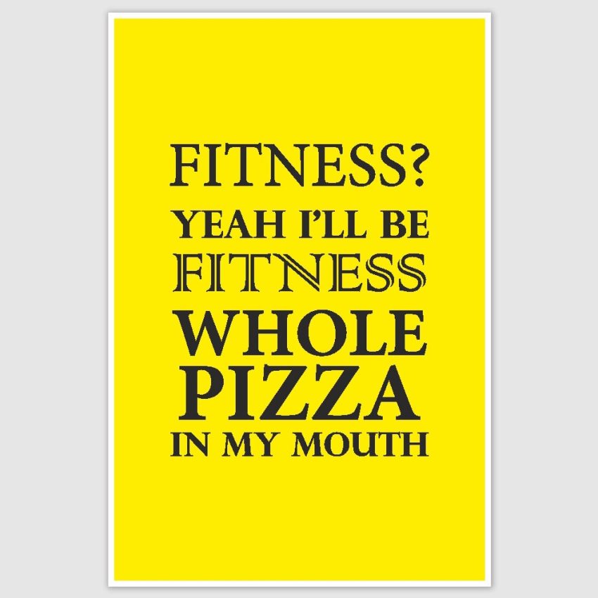 Fitness Pizza Funny Poster (12 x 18 inch)